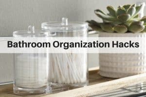 Bathroom Organization Hacks - The Flooring Girl
